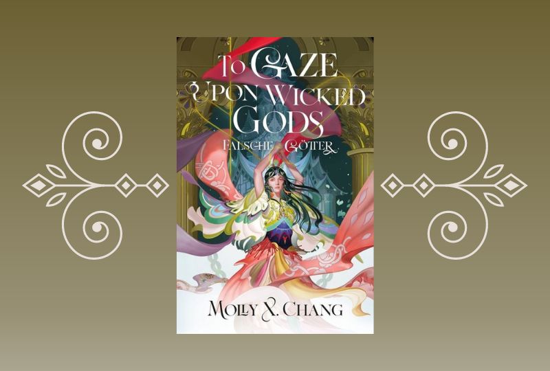 Molly X. Chang - To Gaze Upon Wicked Gods